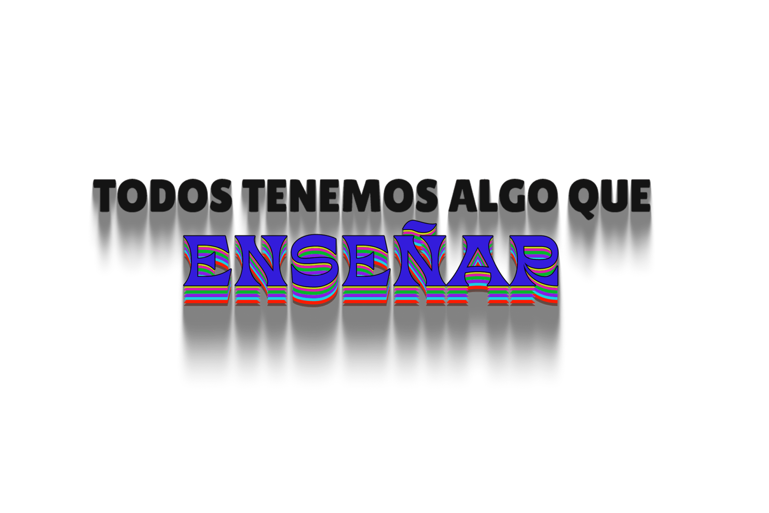 Todos tenemos algo que enseñar – Slogan